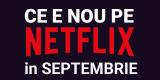 Tot ce e nou pe Netflix România în septembrie 2019